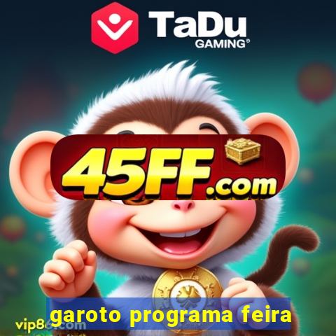 garoto programa feira
